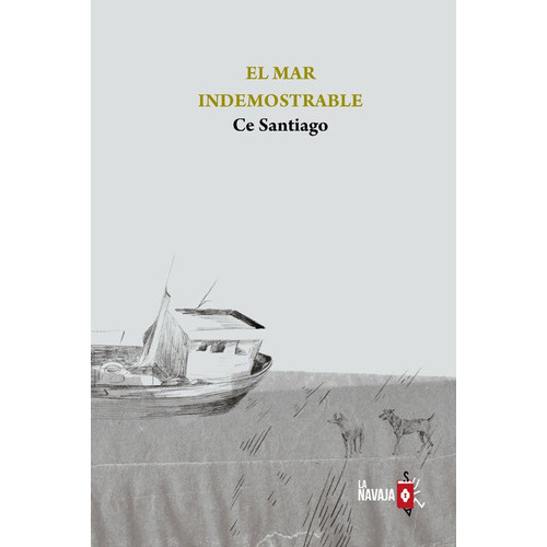 El Mar Indemostrable, De Santiago, Ce. Editorial La Navaja Suiza Editores, Tapa Blanda En Español