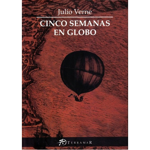 Cinco Semanas En Globo - Verne, Julio (jules), De Verne, Julio (jules). Editorial Terramar En Español