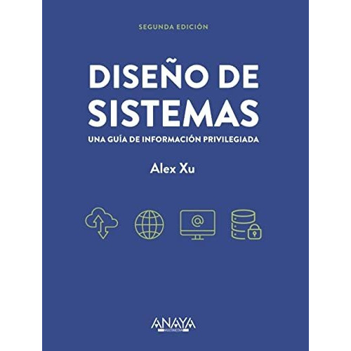 Libro: Diseño De Sistemas. Xu, Alex. Anaya Multimedia