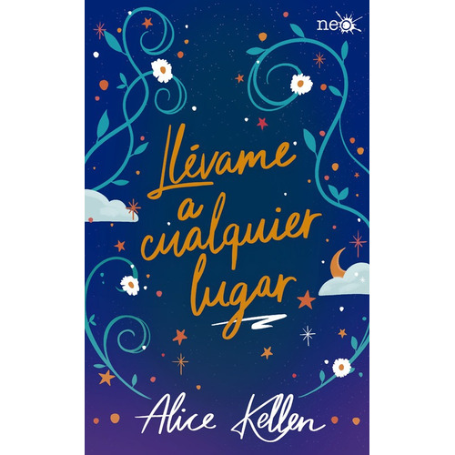 Libro Llévame A Cualquier Lugar - Alice Kellen - Plataforma