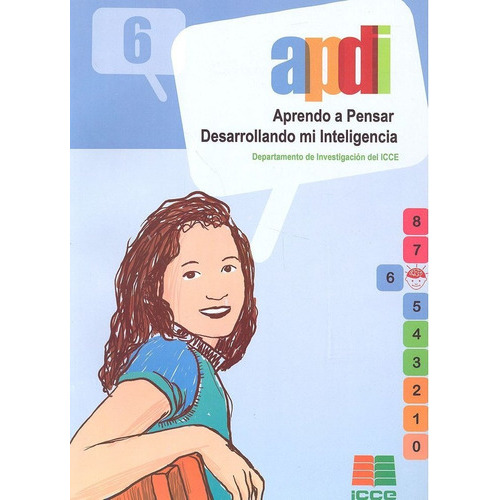 APDI 6, aprendo a pensar desarrollando mi inteligencia, de VV. AA.. Editorial Instituto Calasanz de Ciencias de la Educación, tapa blanda en español