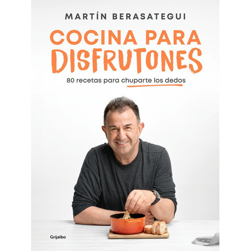 Cocina Para Disfrutones, De Berasategui, Martín. Editorial Grijalbo Comercial, S.a., Tapa Dura En Español