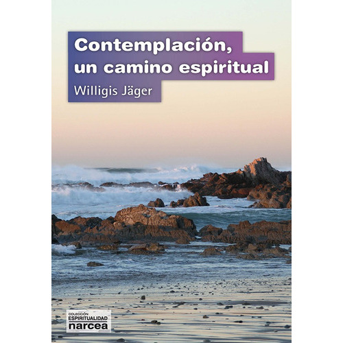 Contemplación, Un Camino Espiritual, De Jäger, Willigis. Editorial Narcea, Tapa Blanda En Español, 2013