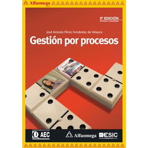 Gestión Por Procesos 5ª Edición, De Pérez, José Antonio. Editorial Alfaomega Grupo Editor, Tapa Blanda, Edición 5 En Español, 2013