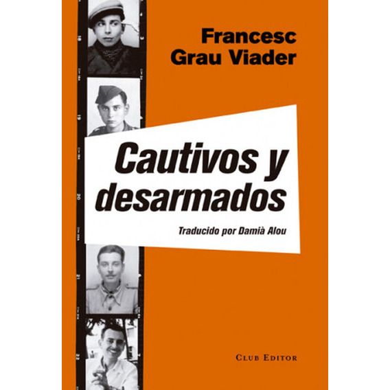 Cautivos Y Desarmados - Francesc Grau Viader