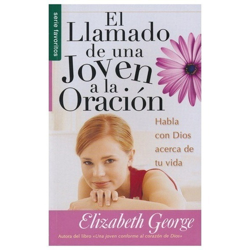 El Llamado De Una Joven A La Oración - Elizabeth George