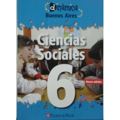 Ciencias Sociales 6 Bs As Dinámica - Puerto De Palos **