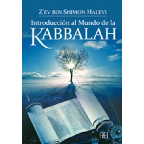 Introduccion Al Mundo De La Kabbalah - Shimon Halevi, Z'ev B