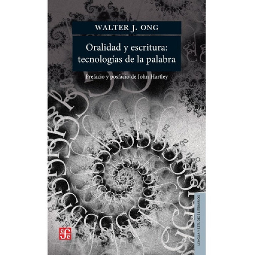 Oralidad Y Escritura: Tecnologias De La Palabra - Walter Ong