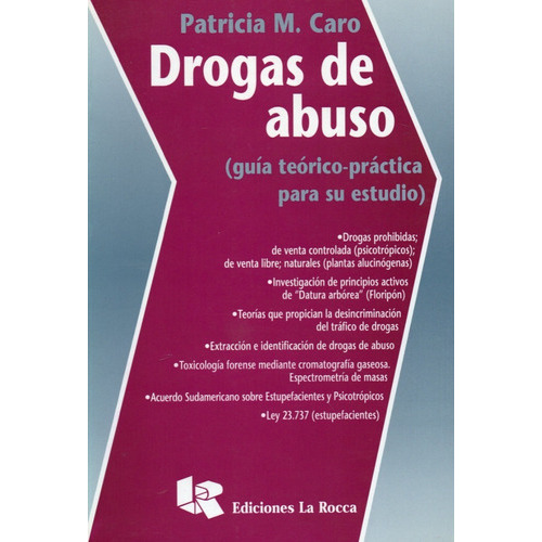 Drogas De Abuso. Guía Teórico-practica Para Su Estudio, De Caro., Vol. No Aplica. Editorial La Rocca, Tapa Blanda En Español, 2005
