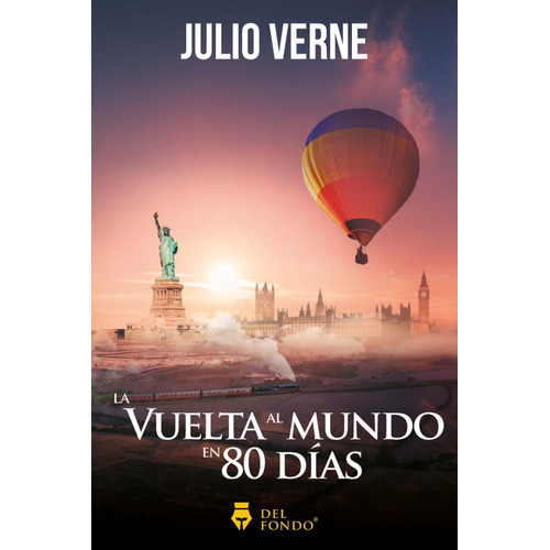 La vuelta al mundo en 80 días, de Verne, Julio., vol. Único. Del Fondo Editorial, tapa blanda, edición 2022 en español, 2019
