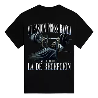 Camiseta Calaca Press Banca Pasión Mi Debilidad Recepción