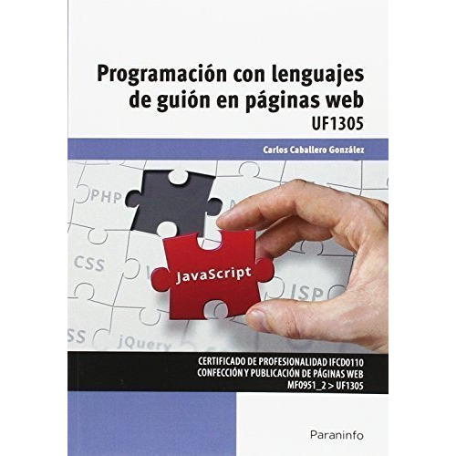 Programaciãâ³n Con Lenguajes De Guiãâ³n En Pãâ¡ginas Web, De Caballero González, Carlos. Editorial Ediciones Paraninfo, S.a, Tapa Blanda En Español