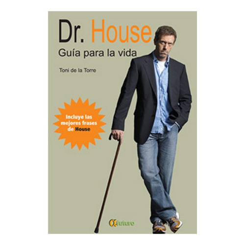 Guia Para La Vida Dr. House, De De La Torre Toni. Editorial Alfa Futuro, Tapa Blanda En Español, 2010