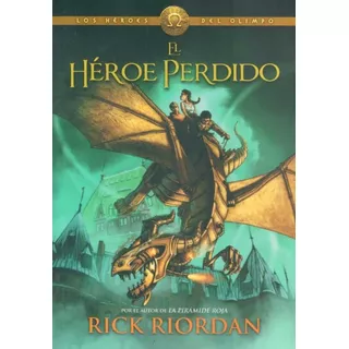 Los Heroes Del Olimpo 1. El Héroe Perdido / Rick Riordan
