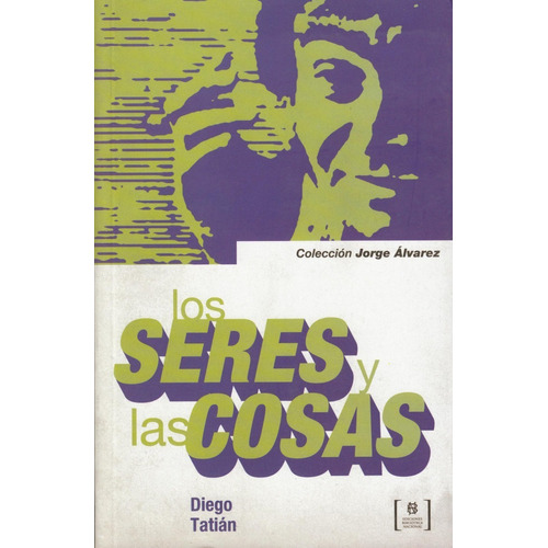 Seres Y Las Cosas, Los - Diego Tatián