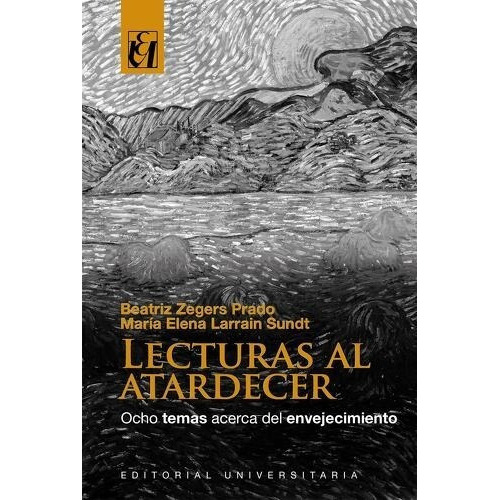 Lecturas Al Atardecer, De Beatriz Zegers; María Elena Larraín. Editorial Universitaria, Tapa Blanda En Español, 2017
