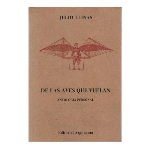 Julio Llinás De Las Aves Que Vuelan Editorial Argonauta