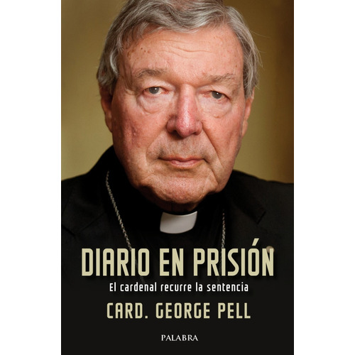Diario En Prision - Cardenal George Pell