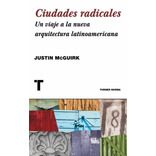 Ciudades Radicales / Justin Mcguirk / Turner Noema