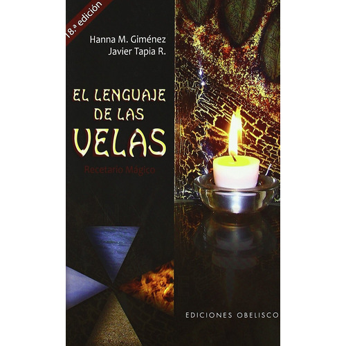 El lenguaje de las velas, de Giménez, Hanna M.. Editorial Ediciones Obelisco, tapa blanda en español, 2016