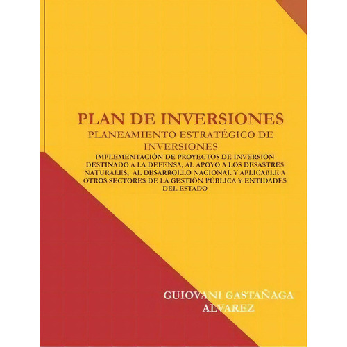 Plan De Inversiones : Planeamiento Estrategico De Inversiones, De Guiovani Gastanaga Alvarez. Editorial Biblioteca Nacional Del Peru, Tapa Blanda En Español