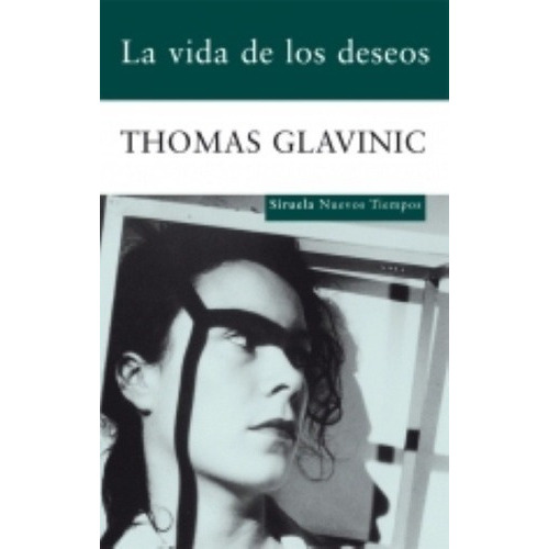 La Vida De Los Deseos - Glavinic, Falcón Quintana, De Glavinic, Falcón Quintana. Editorial Siruela En Español