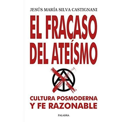 Fracaso Del Ateismo, El, De Silva Castignani, Jesus Maria. Editorial Ediciones Palabra, S.a., Tapa Blanda En Español