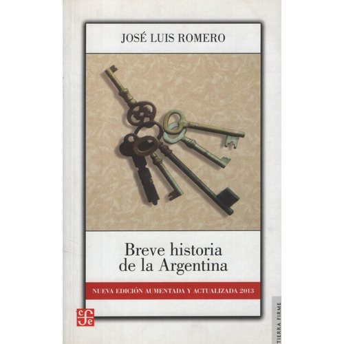 Breve historia de la Argentina, de Jose Luis Romero. Editorial Fondo de Cultura Económica en español, 2013