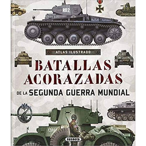 Atlas Ilustrado Batallas Acorazadas Segunda Guerra Mundial