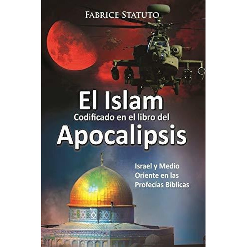 El Islam Codificado En El Libro Del Apocalipsis, De Fabrice Statuto. Editorial Lulu Com, Tapa Blanda En Español