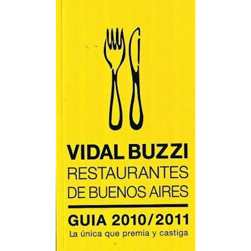 Restaurantes De Buenos Aires  Guia 2010 / 2011, De Fernando Vidal Buzzi. Editorial Editorial Chirimbote, Tapa Blanda, Edición 2010 En Español