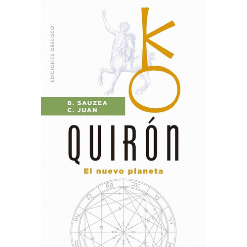 Quirón (n.e.) - Juan Sauzea, De Quirón (n.e.). Editorial Ediciones Obelisco Sl En Español