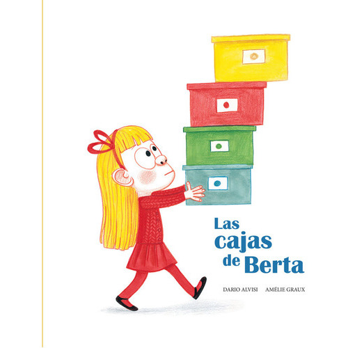 Las Cajas De Berta, De Dario Jacob Alvisi Amelie Graux. Editorial Nubeocho, Tapa Dura En Español