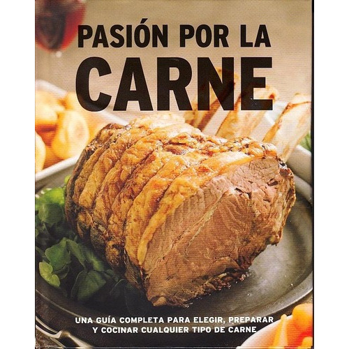 PASION POR LA CARNE, de Parragon Books Ltd.. Editorial Parragon en español