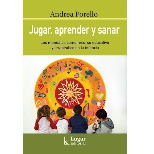 Jugar, Aprender Y Sanar - Porello, Andrea