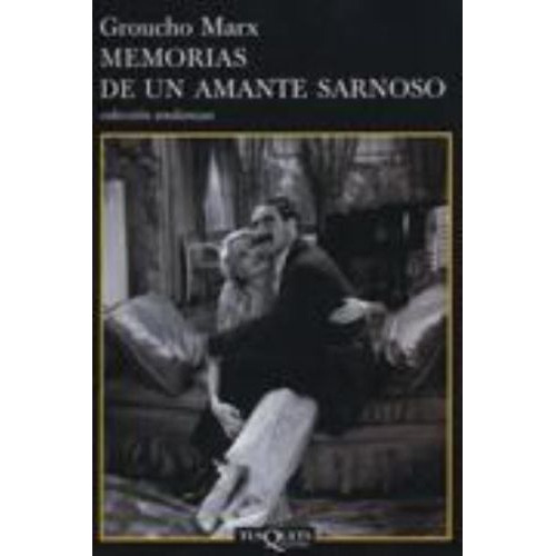 Memorias De Un Amante Sarnoso, De Marx, Groucho., Vol. 1. Editorial Tusquets Editores, Tapa Blanda En Español