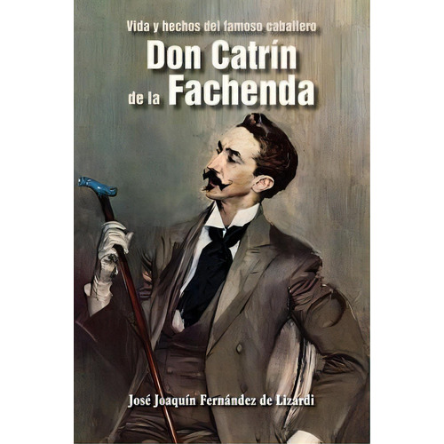 Don Catrãân De La Fachenda, De Fernandez De Lizardi, Jose Joaquin. Editorial Createspace, Tapa Blanda En Español