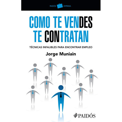 Como te vendes te contratan, de Muniain Gómez, Jorge. Serie Booket Editorial Booket Paidós México, tapa blanda en español, 2014