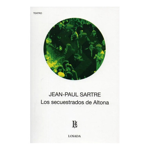 Los Secuestrados De Altona, De Jean-paul Sartre. Editorial Losada, Tapa Blanda, Edición 1 En Español, 2013