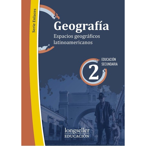 Geografia 2 - Espacios Geograficos Latinoamericanos- Enlaces, De Flores, Fabian. Editorial Longseller, Tapa Blanda En Español