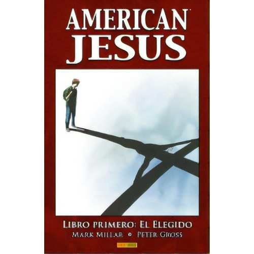 American Jesus # 01: El Elegido, De Mark Millar. Editorial Panini Comics, Edición 1 En Español, 2010