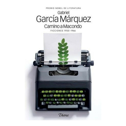 Camino A Macondo - Gabriel García Márquez 