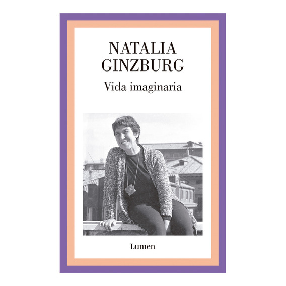 Vida Imaginaria - Natalia Ginzburg, De Ginzburg, Natalia. Editorial Lumen, Tapa Blanda En Español