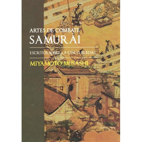 Arte de Combate Samurai: Escritos Sobre Las Cinco Ruedas de Ferreyra Musashi volumen único editorial Quadrata tapa blanda edición 1 en español 2007