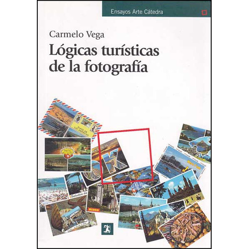 Lógicas turísticas de la fotografía: Lógicas turísticas de la fotografía, de Carmelo Vega. Serie 8437627274, vol. 1. Editorial Distrididactika, tapa blanda, edición 2011 en español, 2011