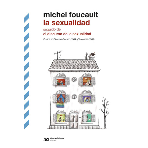 La Sexualidad, De Michel Foucault., Vol. No. Editorial Siglo Xxi, Tapa Blanda En Español, 2021