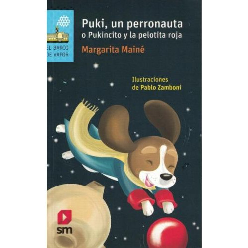 Puki Un Perronauta o un Pukincito, de Margarita Mainé. Editorial SM, tapa blanda en español