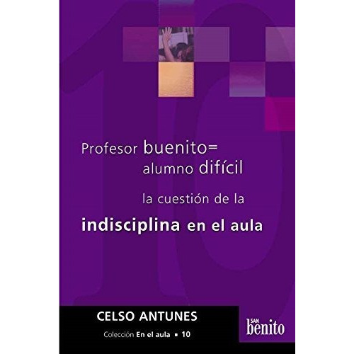 Libro -  Profesor Buenito Alumno Dificil La Cuestion De