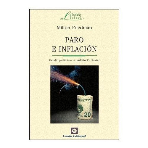 Paro e inflación, de Milton Friedman. Union Editorial, tapa blanda en español, 2012